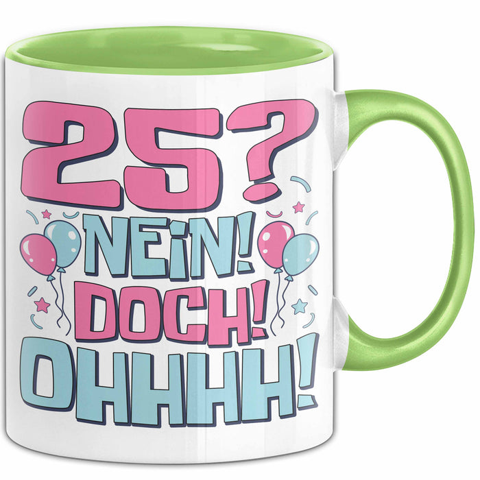 25er Geburtstag Geschenk Männer Frauen 25 Nein Doch Ohhhh Lustiger Spruch Geschenkidee Kaffee-Becher Grün Trendation