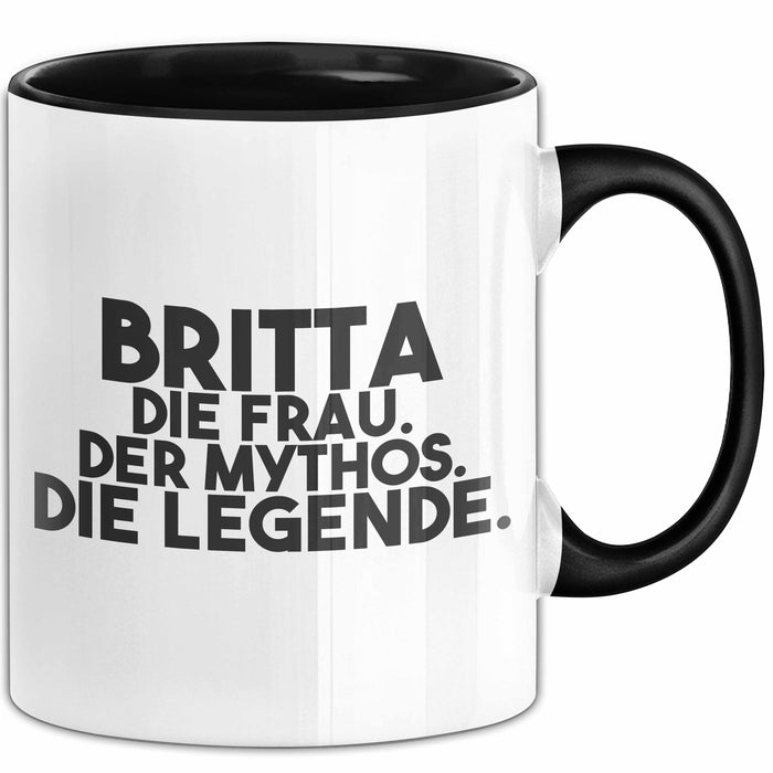 Britta Tasse Britta – Die Frau. Der Mythos. Die Legende. Geschenk Schwarz Trendation