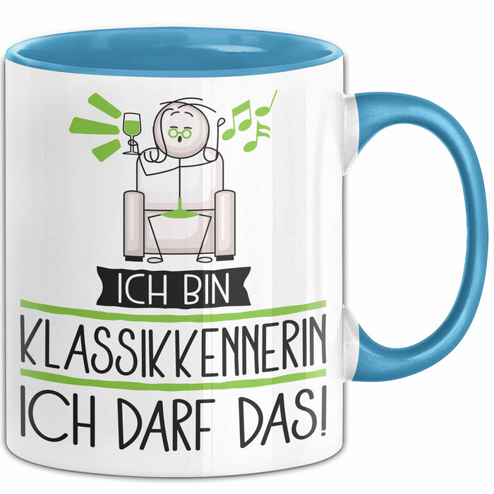 Geschenk für Klassikkennerin Tasse Lustige Geschenkidee Geburtstag Ich Bin Klassikkennerin Ich Darf Das Blau Trendation