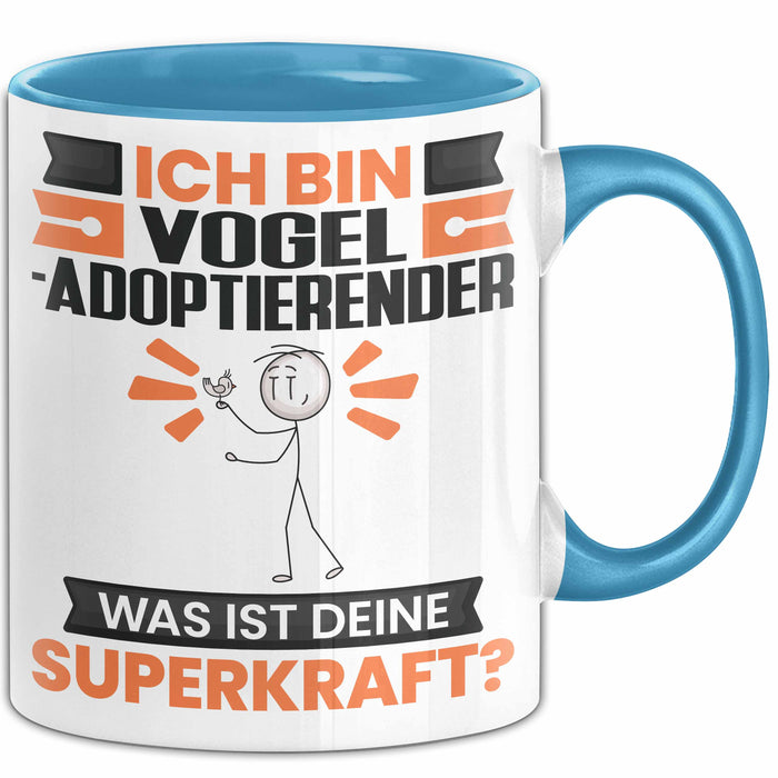 Vogel-Adoptierender Tasse Geschenk für Vogel-Adoptierender Geburtstag Lustiger Spruch Kaffee-Becher Was Ist Deine Superkraft Blau Trendation