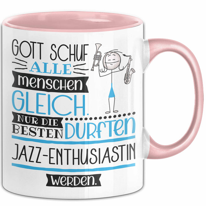 Jazz-Enthusiastin Geschenk Becher Tasse Gott Schuf Alle Menschen Gleich Nur Die Besten Durfeten Jazz-Enthusiastin Werden Geschenkidee Lustig Rosa Trendation