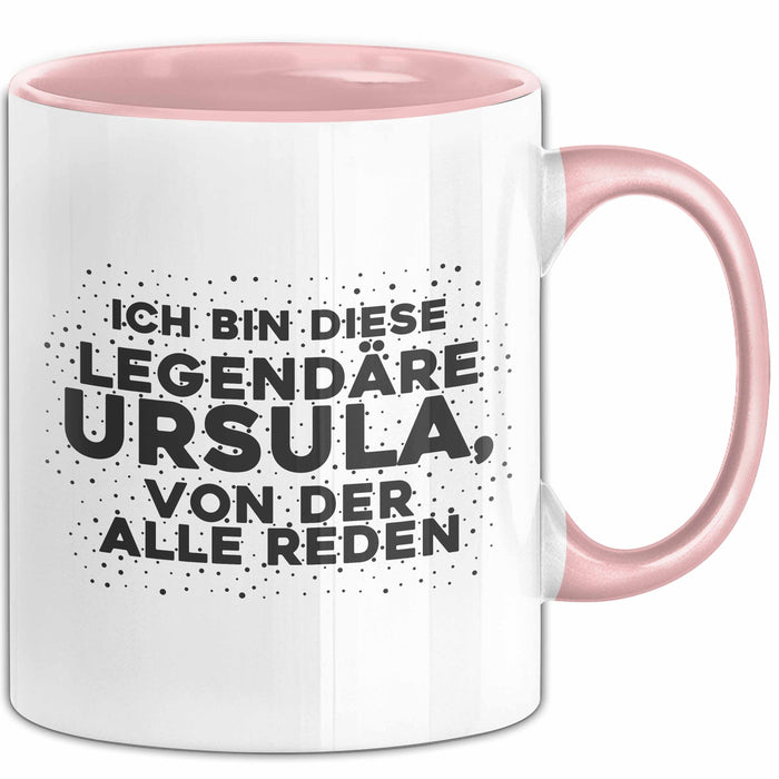Ursula Tasse Ich Bin Diese Legendaere Ursula, Von Der Alle Reden Geschenk