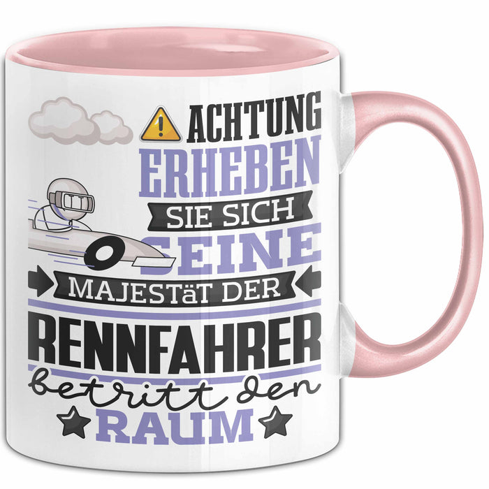 Rennfahrer Geschenk Tasse Lustiger Spruch Erheben Sie Sich Der Rennfahrer Betritt den Raum Rosa Trendation