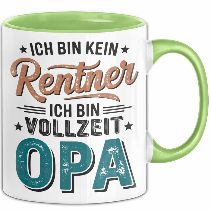 Rentner Pensionär Sarkasmus Opa Tasse Geschenk Lustige Geschenkidee Spruch Ich Bin Kein Rentner Ich Bin Vollzeit Opa Grün Trendation