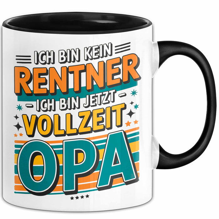 Rentner Pensionär Sarkasmus Opa Tasse Geschenk Lustige Geschenkidee Spruch Ich Bin Kein Rentner Ich Bin Jetzt Vollzeit Opa Trendation