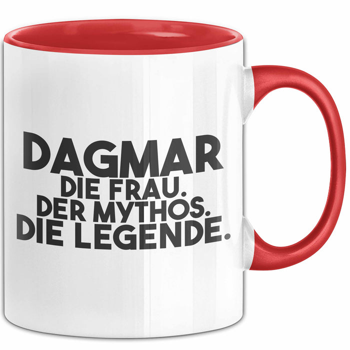 Dagmar Tasse Dagmar – Die Frau. Der Mythos. Die Legende. Geschenk Rot Trendation