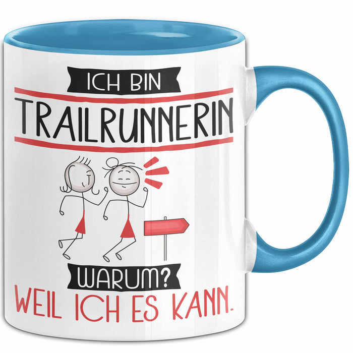 Trailrunnerin Tasse Geschenk Ich Bin Trailrunnerin Warum Weil Ich Es Kann Geschenkidee Geburtstag Blau Trendation
