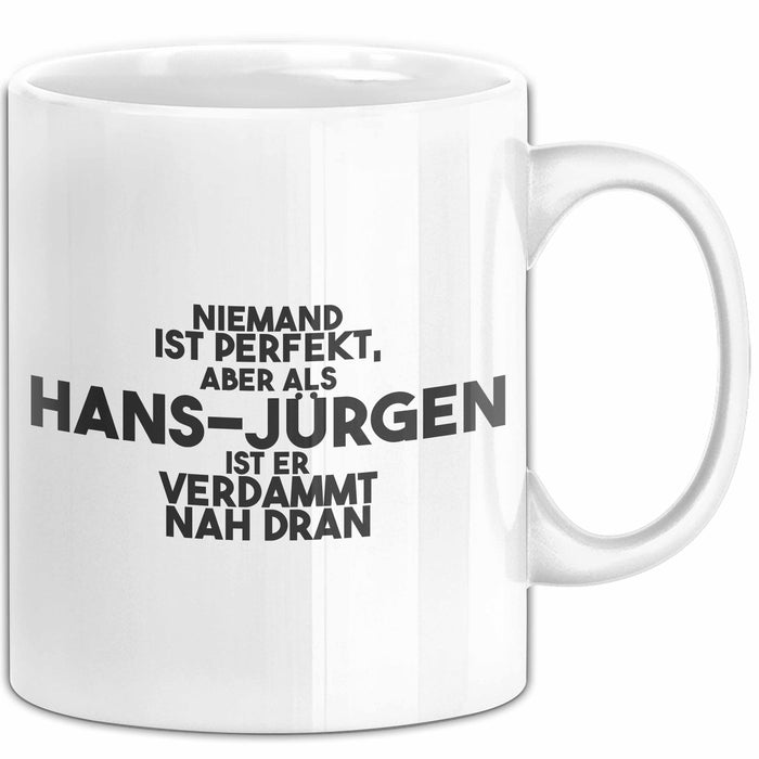 Hans-Juergen Tasse Niemand Ist Perfekt, Hans-Juergen Ist Nah Dran Geschenk