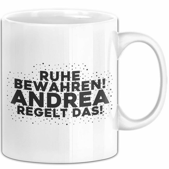 Andrea Tasse Ruhe Bewahren! Andrea Regelt Das! Geschenk