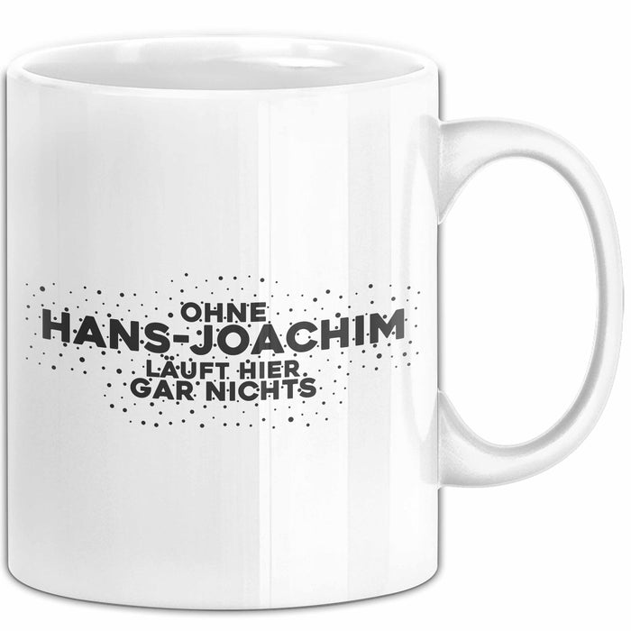 Hans-Joachim Tasse Ohne Hans-Joachim Laeuft Hier Gar Nichts Geschenk