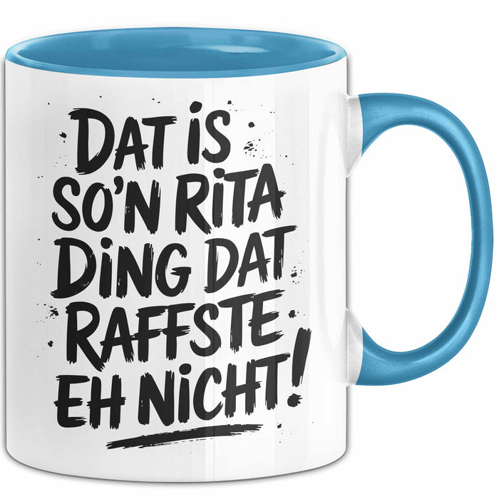 Rita Tasse Geschenk Dat Is So'n Rita Ding Dat Raffste Eh Nicht Geschenkidee Becher mit Name Blau Trendation