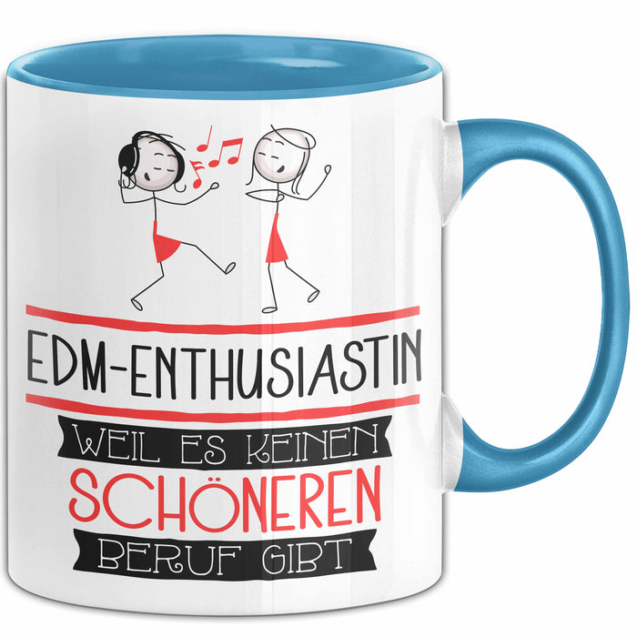 EDM-Enthusiastin Weil Es Keinen Schöneren Beruf Gibt Tasse Geschenk für Eine EDM-Enthusiastin Lustig Blau Trendation