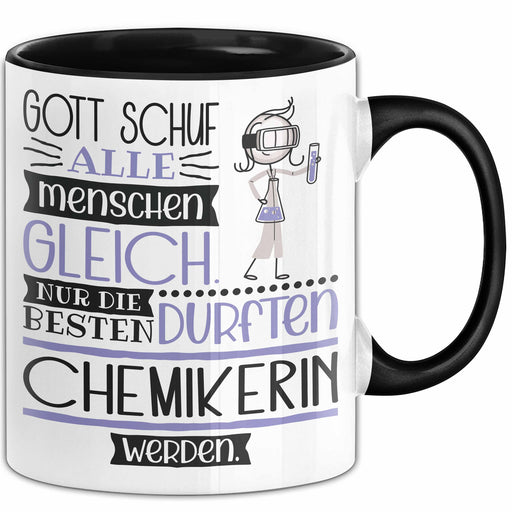 Chemikerin Geschenk Becher Tasse Gott Schuf Alle Menschen Gleich Nur Die Besten Durfeten Chemikerin Werden Geschenkidee Lustig Trendation
