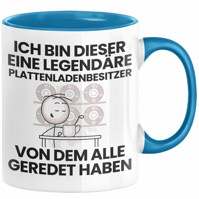 Plattenladenbesitzer Geschenk Tasse Lustige Geschenkidee Geburtstag für Plattenladenbesitzer Ich Bin Dieser Legendäre Plattenladenbesitzer Von Dem Alle Geredet Haben Kaffee-Becher Blau Trendation