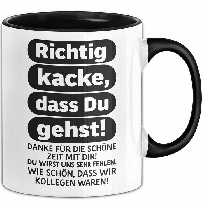 Büroarbeit Kollege Abschied Tasse Geschenk Lustige Geschenkidee Spruch Richtig Kacke Dass Du Gehst Schwarz Trendation
