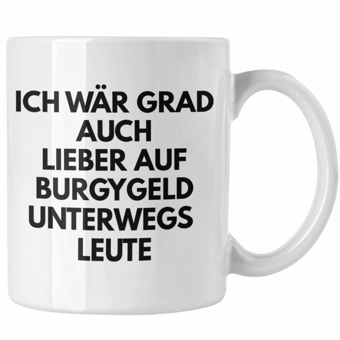 Meme Tasse Burgygeld Tasse Geschenk Dank Meme Internet Spruch Geschenkidee Bürgergeld Weiß Trendation