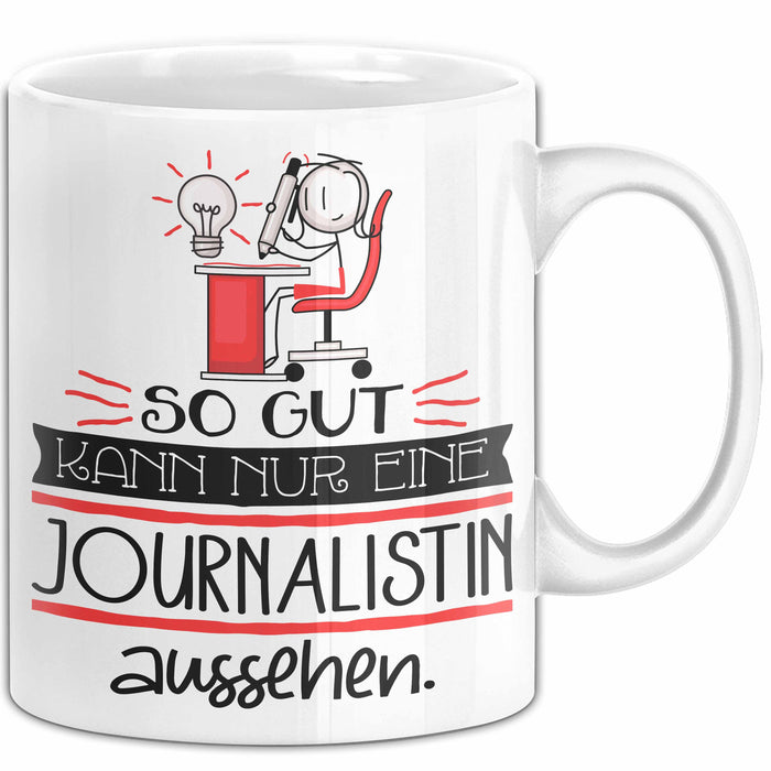 Journalistin Geschenk Tasse So Gut Kann Nur Eine Journalistin Aussehen Geschenkidee Geburtstag Weihnachten Lustig Weiß Trendation