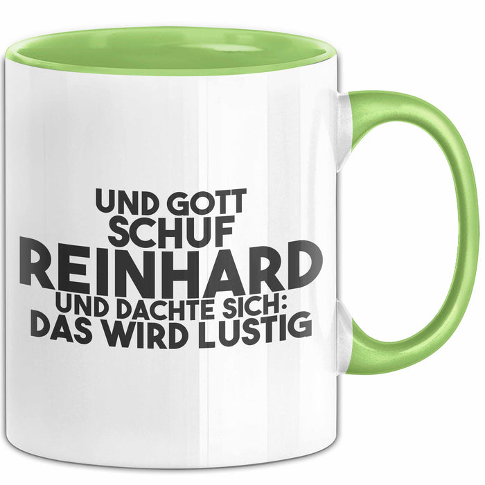 Reinhard Tasse Und Gott Schuf Reinhard Und Dachte Sich: Das Wird Lustig