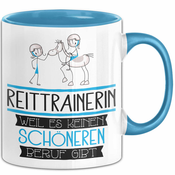 Reittrainerin Weil Es Keinen Schöneren Beruf Gibt Tasse Geschenk für Eine Reittrainerin Lustig Blau Trendation