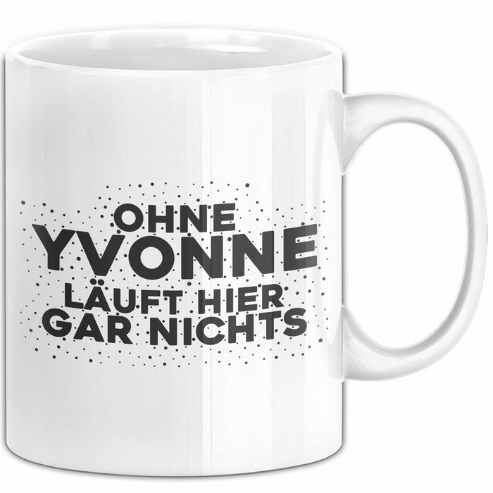 Yvonne Tasse Ohne Yvonne Laeuft Hier Gar Nichts Geschenk