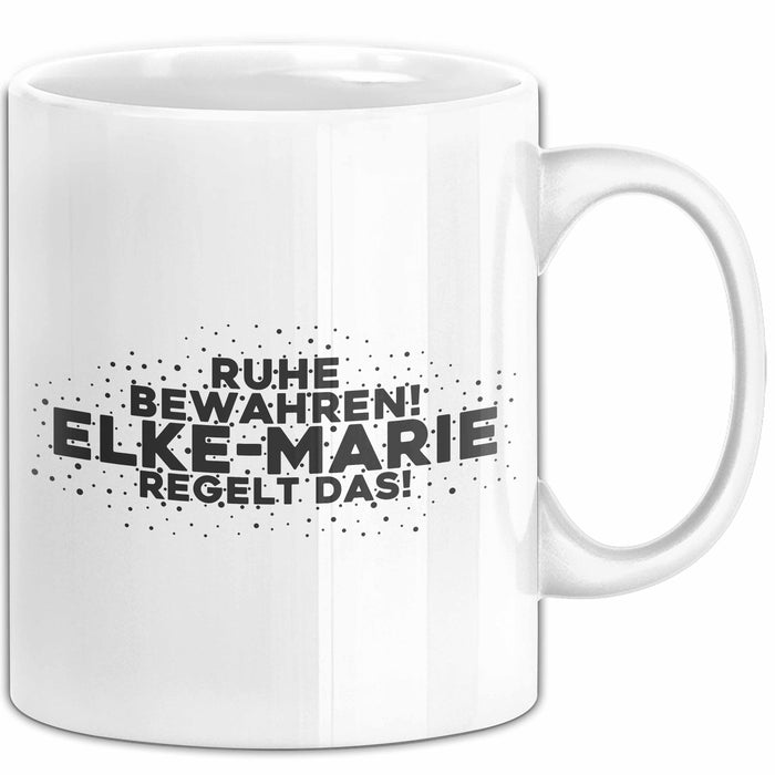 Elke-Marie Tasse Ruhe Bewahren! Elke-Marie Regelt Das! Geschenk