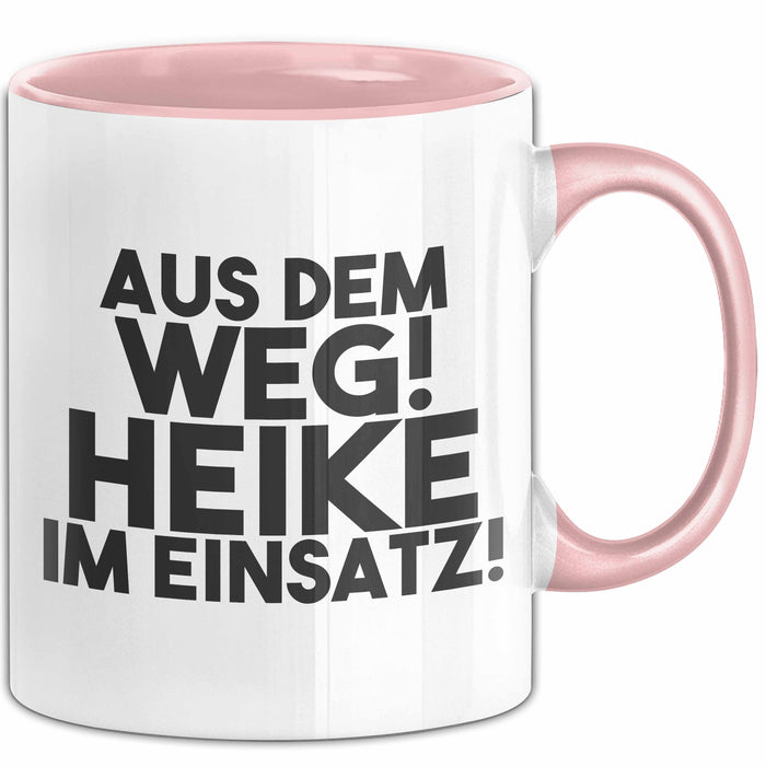Heike Tasse Aus Dem Weg! Heike Im Einsatz! Geschenk