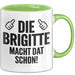 Brigitte Tasse Geschenk Die Brigitte Macht Dat Schon Geschenkidee Becher mit Name Grün Trendation