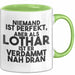 Lothar Tasse Niemand Ist Perfekt, Aber Als Lothar Ist Er Verdammt Nah Dran Grün Trendation