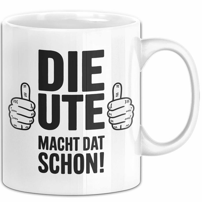 Ute Tasse Geschenk Die Ute Macht Dat Schon Geschenkidee Becher mit Name Weiß Trendation