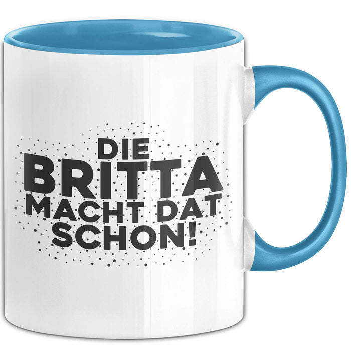 Britta Tasse Die Britta Macht Dat Schon Geschenk