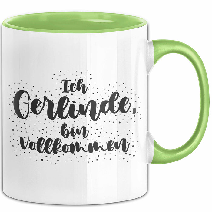 Gerlinde Tasse Ich Gerlinde, Bin Vollkommen Geschenk Grün Trendation