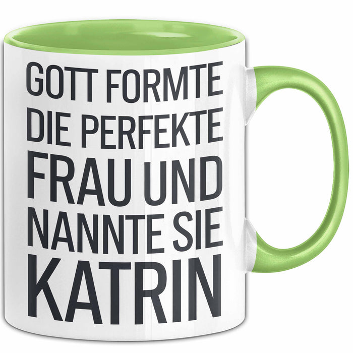 Katrin Tasse Geschenk Gott Formte Die Perfekte Frau Katrin Geschenkidee Grün Trendation