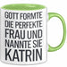 Katrin Tasse Geschenk Gott Formte Die Perfekte Frau Katrin Geschenkidee Grün Trendation