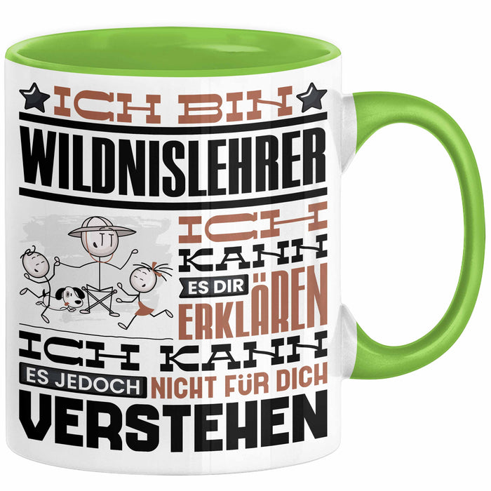 Wildnislehrer Geschenk Kaffee-Tasse Geschenkidee für Wildnislehrer Ich Bin Wildnislehrer Ich Kann Es Dir Erklären Jedoch Nicht Für Dich Verstehen Spruch Lustig Grün Trendation