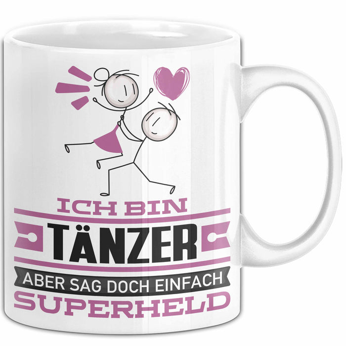 Tänzer Geschenk Tasse Ich Bin Tänzer Aber Sag Doch Einfach Superheld Lustige Geschenkdiee für Tänzer Kaffee-Becher Weiß Trendation
