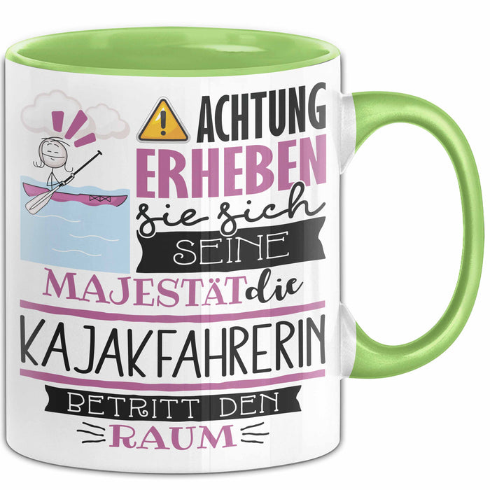Kajakfahrerin Tasse Geschenk Lustiger Spruch Bitte Erheben Sie Sich Seine Majestät Die Kajakfahrerin Betritt Den Raum Grün Trendation