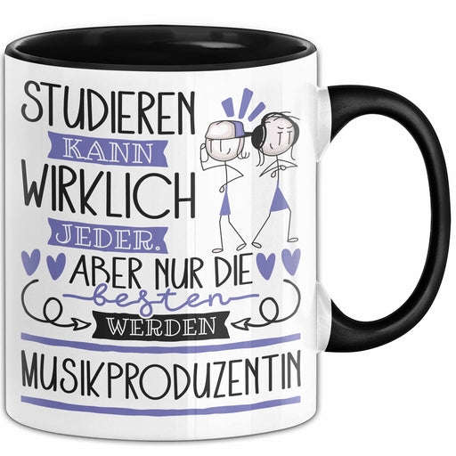 Musikproduzentin Tasse Lustiges Geschenk Studieren Kann Wirklich Jeder Nur Die Besten Werden Musikproduzentin Trendation