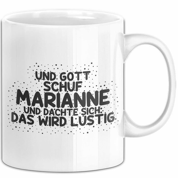 Marianne Tasse Und Gott Schuf Marianne Und Dachte Sich: Das Wird Lustig