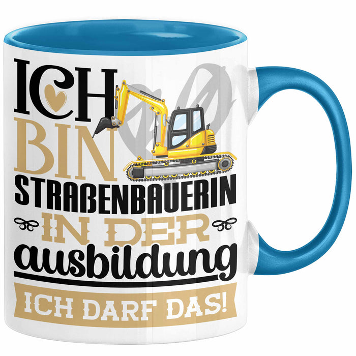 Straßenbauerin Ausbildung Start Geschenk Tasse Ich Bin Straßenbauerin In Der Ausbildung Ich Darf Das Kaffee-Becher Geschenkidee Blau Trendation