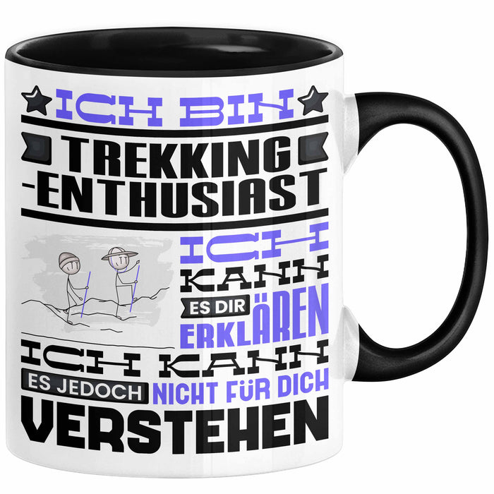 Trekking-Enthusiast Geschenk Tasse Lustige Geschenkdiee für einen Trekking-Enthusiast Geburtstag Ich Bin Trekking-Enthusiast Ich Kann Es Dir Erklären Aber Nicht Für Dich Verstehen Schwarz Trendation