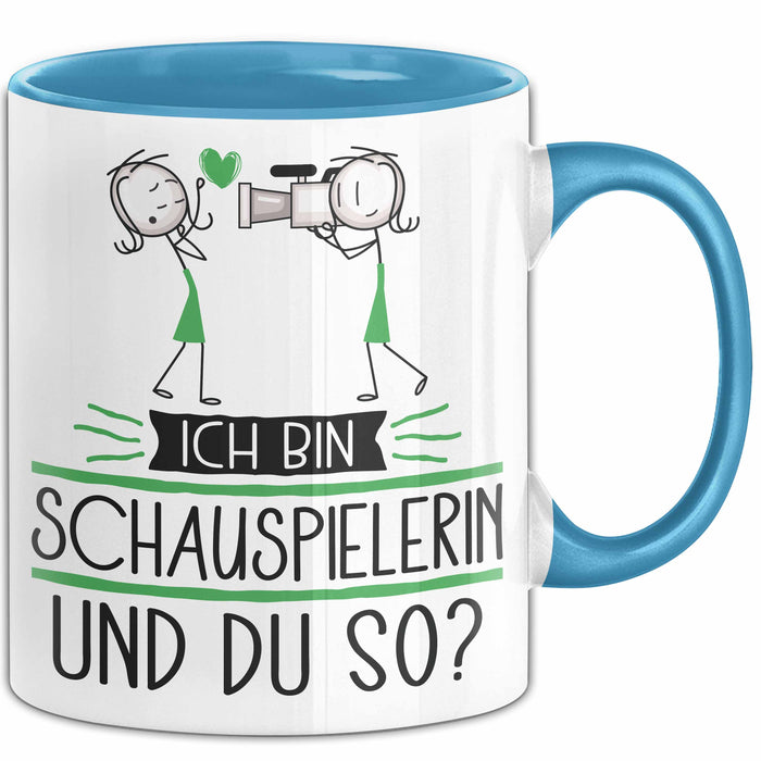 Schauspielerin Tasse Geschenk Ich Bin Schauspielerin Und Du So Geschenkidee Lustiger Spruch Becher Blau Trendation