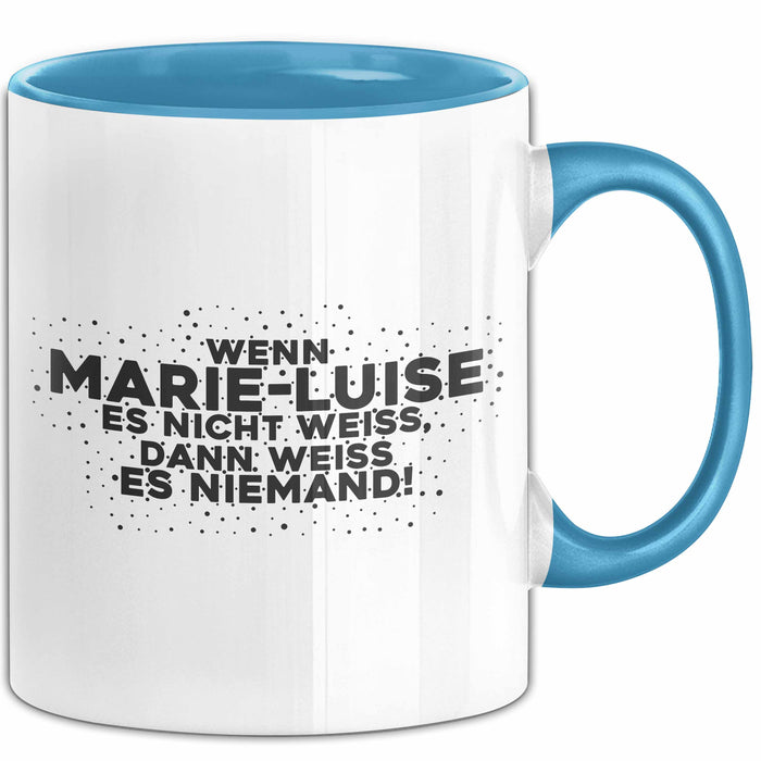 Marie-Luise Tasse Wenn Marie-Luise Es Nicht Weiss, Dann Weiss Es Niemand!