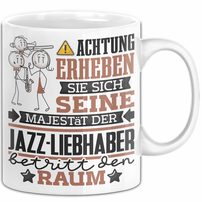 Jazz-Liebhaber Geschenk Tasse Lustiger Spruch Erheben Sie Sich Der Jazz-Liebhaber Betritt den Raum Weiß Trendation