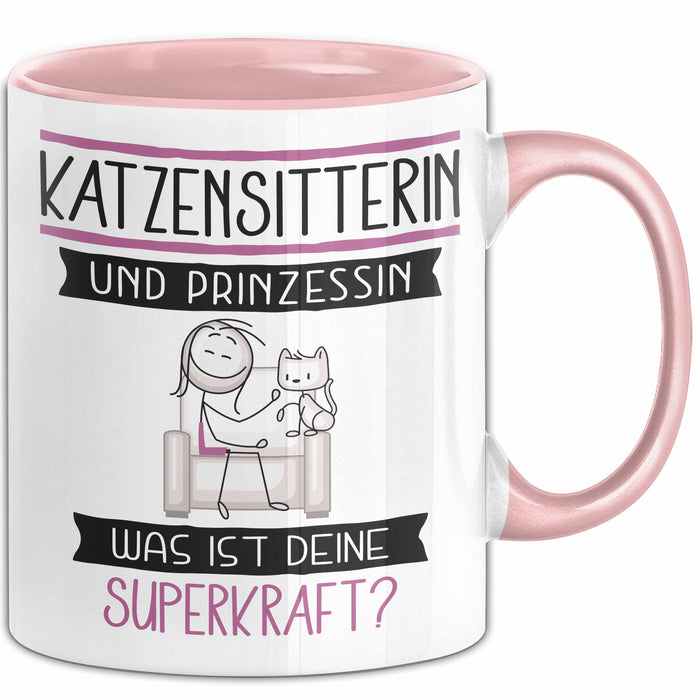 Katzensitterin Und Prinzessin Tasse Geschenk Für Eine Katzensitterin Geburtstag Was Ist Deine Superkraft Rosa Trendation