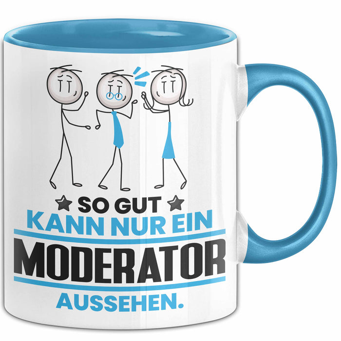 Moderator Geschenk Tasse So Gut Kann Nur Ein Moderator Aussehen Geschenkidee Kaffee-Becher Blau Trendation