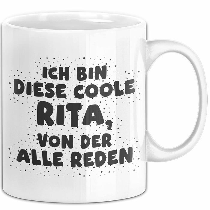 Rita Tasse Ich Bin Diese Coole Rita, Von Der Alle Reden Geschenk