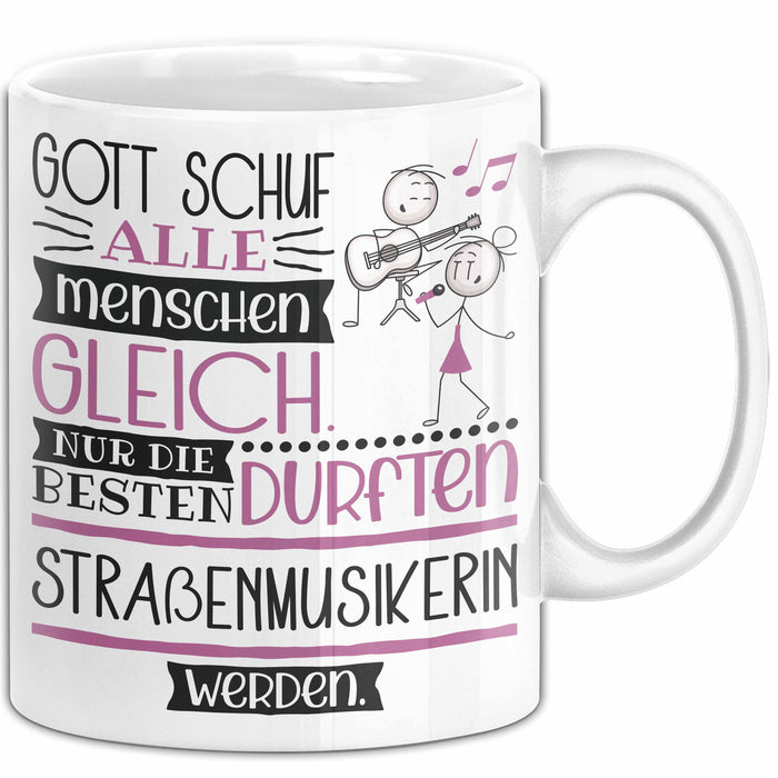Straßenmusikerin Geschenk Becher Tasse Gott Schuf Alle Menschen Gleich Nur Die Besten Durfeten Straßenmusikerin Werden Geschenkidee Lustig Weiß Trendation