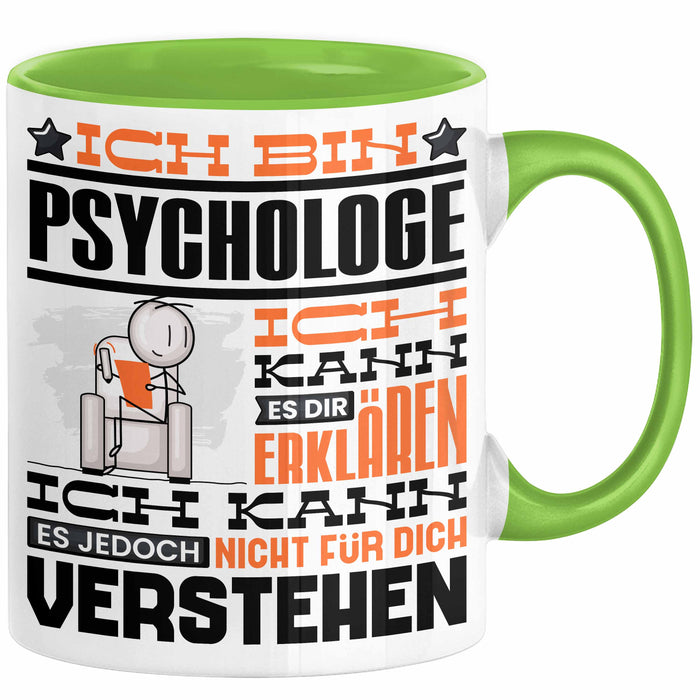 Psychologe Geschenk Tasse Geschenkidee für Psychologe Geburtstag Lustiger Spruch Ich Bin Psychologe Ich Kann Es Dir Erklären Aber Nicht Für Dich Verstehen Funny Grün Trendation