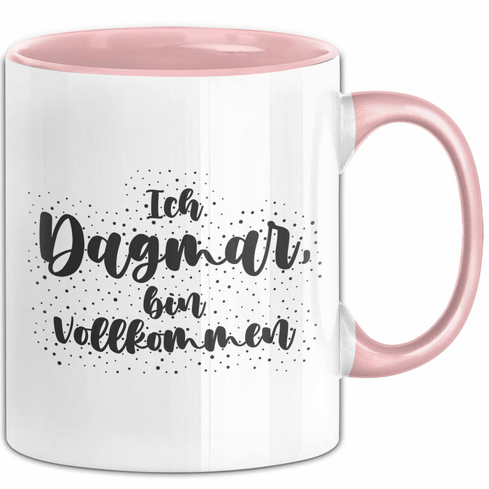 Dagmar Tasse Ich Dagmar, Bin Vollkommen Geschenk Rosa Trendation