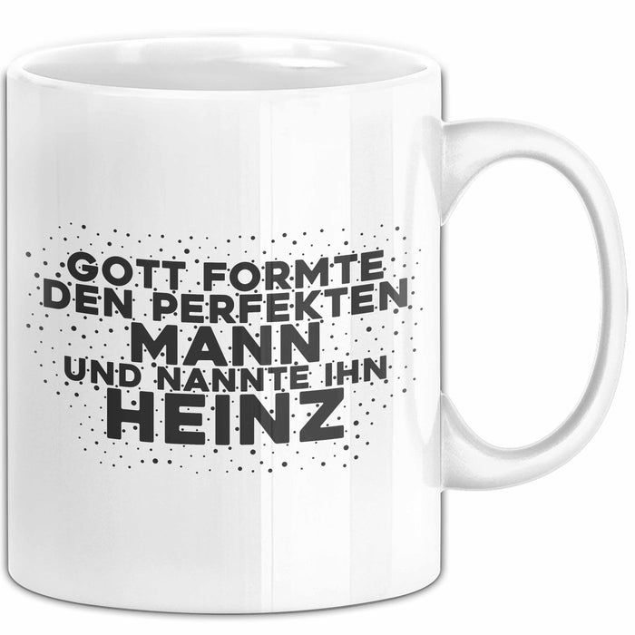 Heinz Tasse Gott Formte Den Perfekten Mann Und Nannte Ihn Heinz Geschenk
